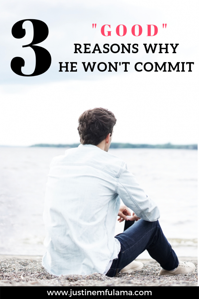 3 Reasons Why He Won t Commit To A Relationship Or Marriage